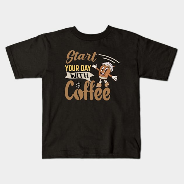 Start Your Day With Coffee Kids T-Shirt by HassibDesign